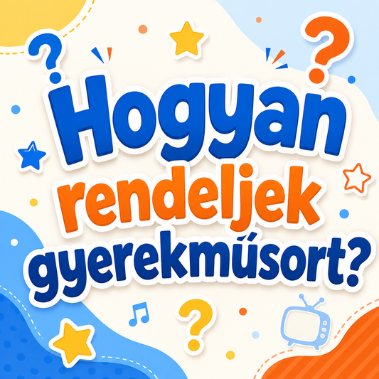 Hogyan rendeljek gyerekműsort?