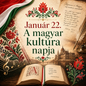 Január 22 - A magyar kultúra napja