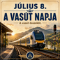 Július 8 – A vasút napja