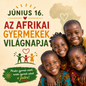 Június 16 – Az afrikai gyermekek világnapja