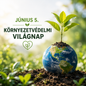 Június 5 – Környezetvédelmi világnap