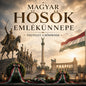 Május utolsó vasárnapja - Magyar Hősök Emlékünnepe