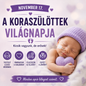 November 17 – A koraszülöttek világnapja