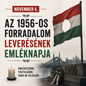 November 4 – Az 1956-os forradalom leverésének emléknapja
