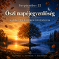Szeptember 22 – Őszi napéjegyenlőség